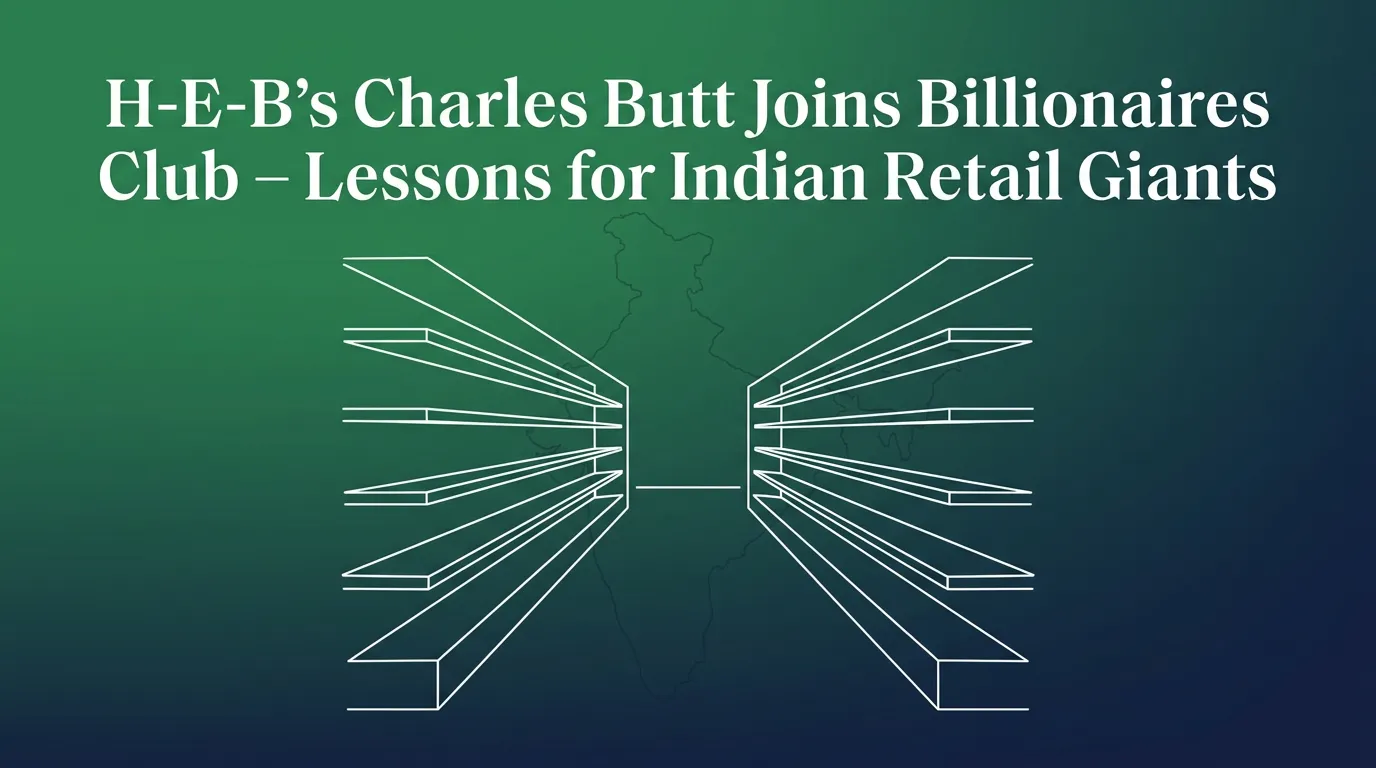 H-E-B’s Charles Butt Joins Billionaires Club – Lessons for Indian Retail Giants in 2026