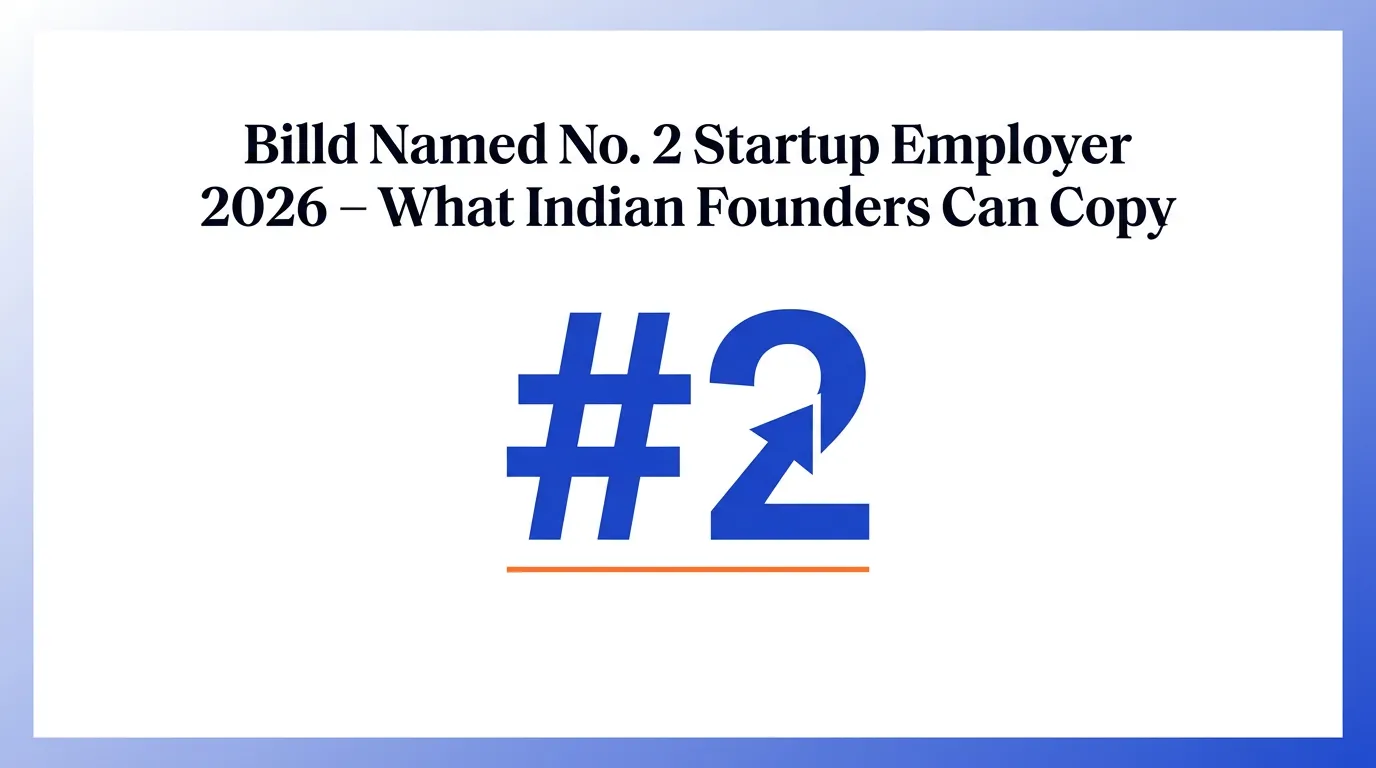 Billd Named No. 2 Startup Employer 2026 – What Indian Founders Can Copy Immediately