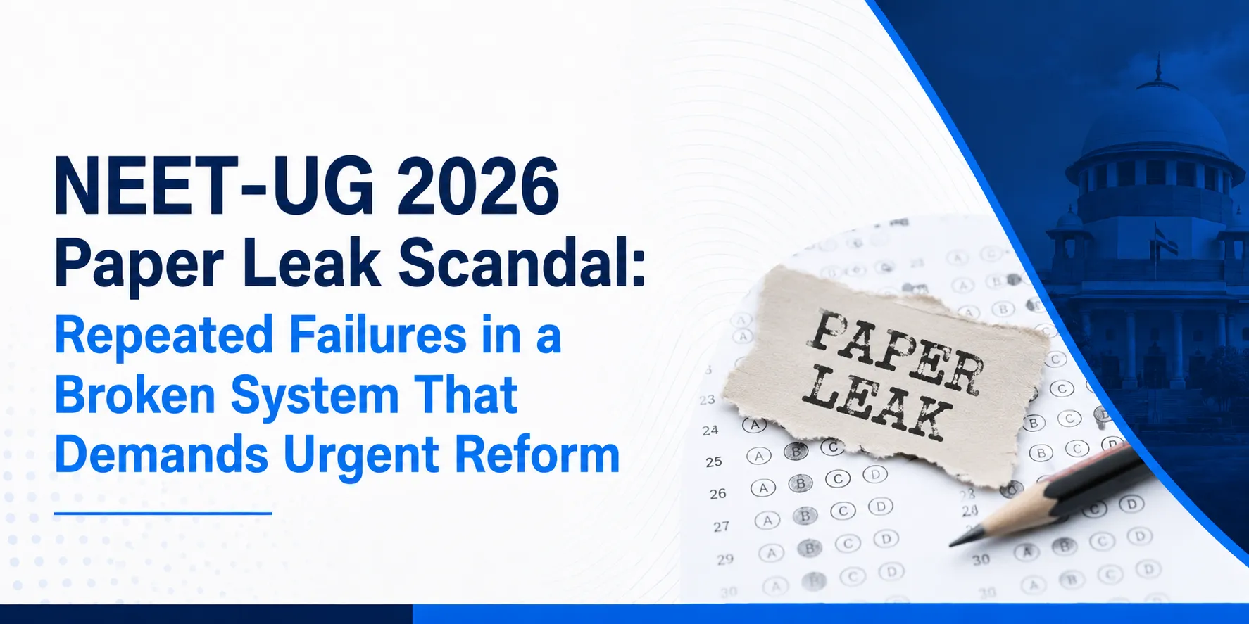NEET-UG 2026 Paper Leak Scandal: Repeated Failures in a Broken System That Demands Urgent Reform