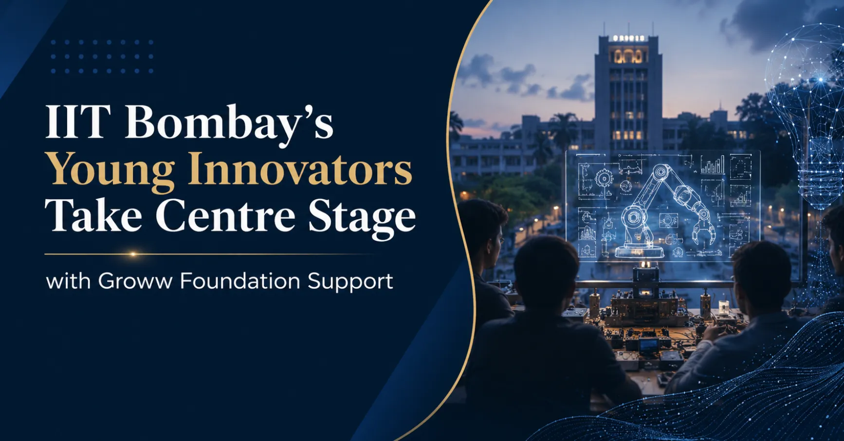 IIT Bombay’s Young Innovators Take Centre Stage with Groww Foundation Support