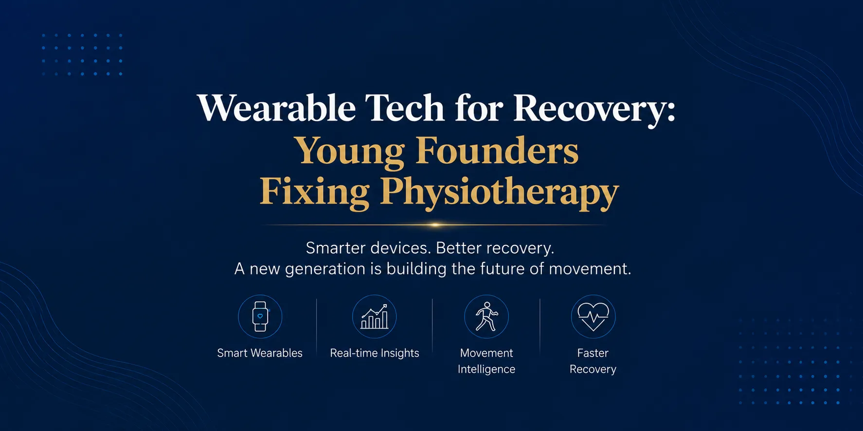 Guiding Recovery from the Sleeve: How Young Innovators at IIT Bombay Are Changing Physiotherapy
