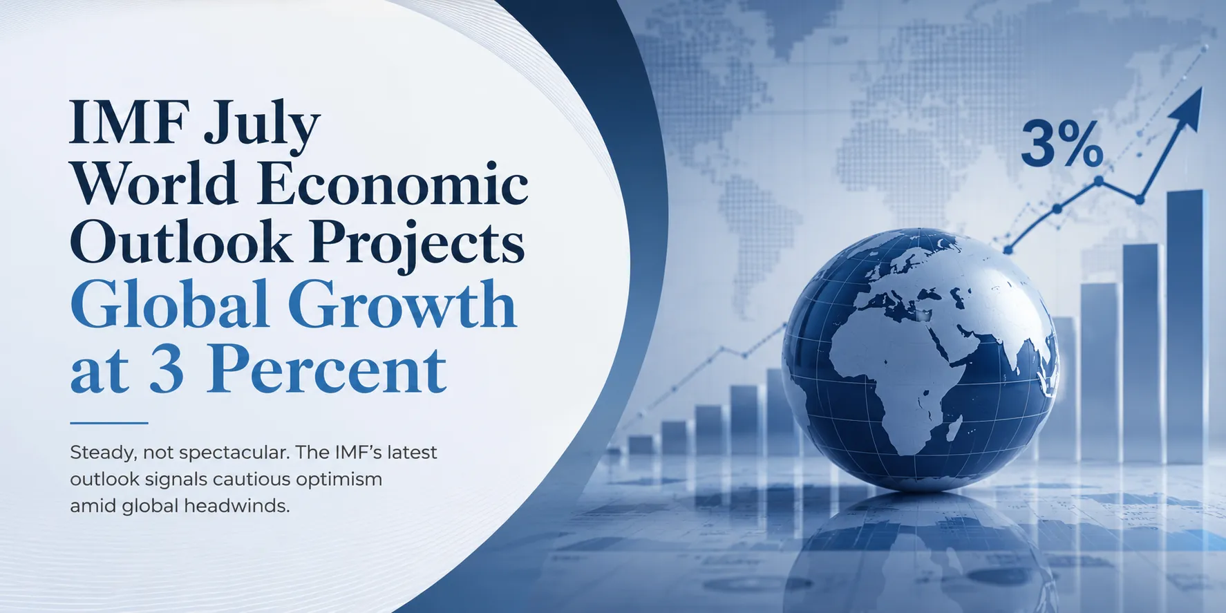 IMF July World Economic Outlook Projects Global Growth at 3 Percent