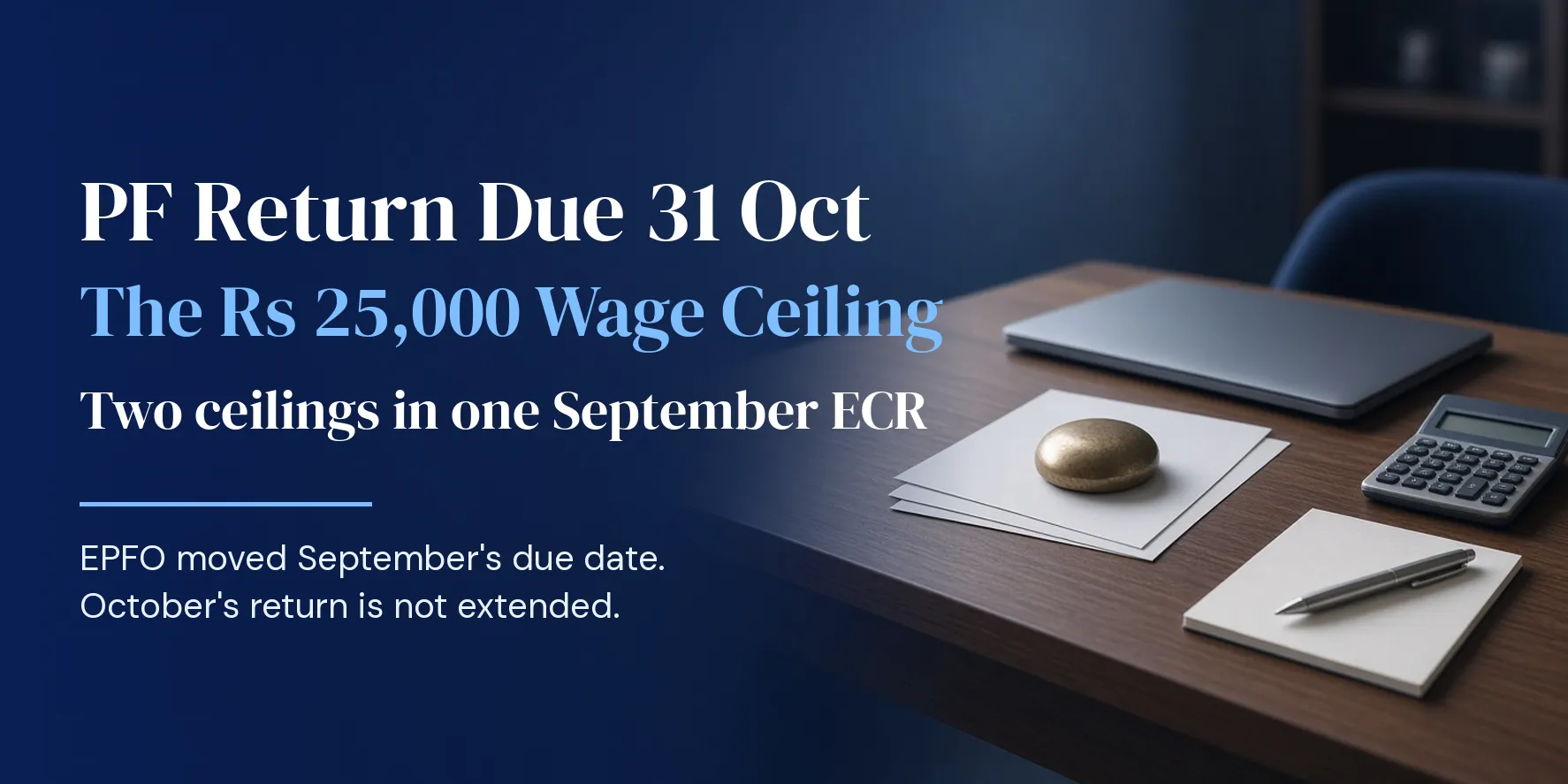 One PF Return, Two Wage Ceilings and a Saturday Deadline