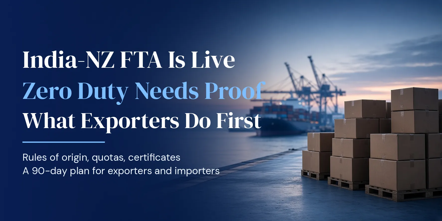 India-New Zealand FTA Is Live: What Exporters Should Do First